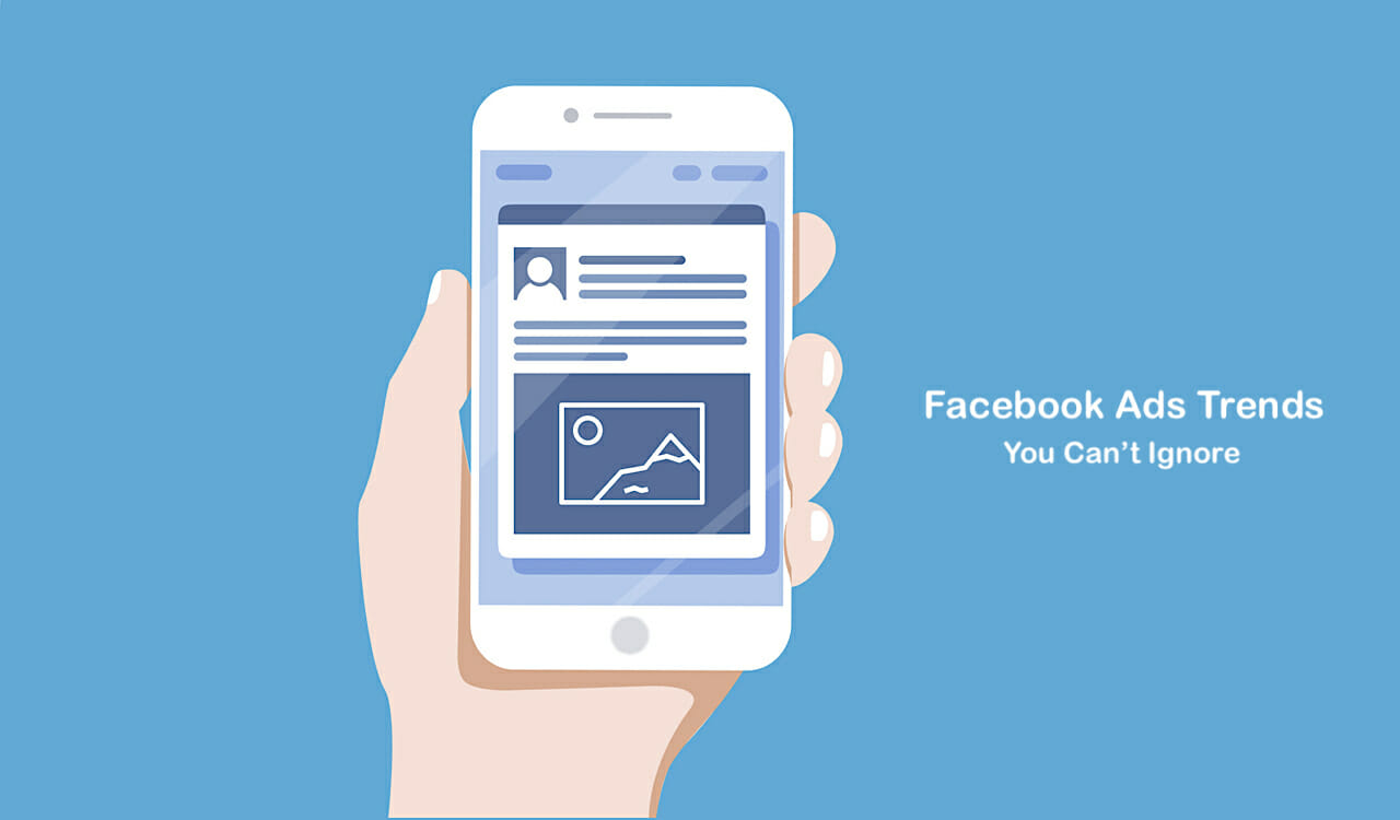 SG - 5 Facebook Ads Trends You Can’t Ignore in 2020