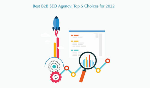 Best B2B SEO Agency: Top 5 Choices for 2022