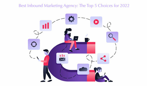 Best Inbound Marketing Agency: The Top 6 Choices for 2023