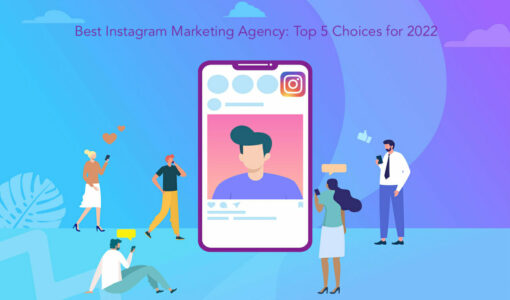 Best Instagram Marketing Agency: Top 5 Choices for 2023