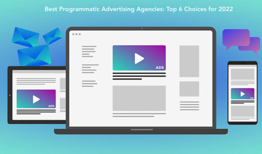 Best Programmatic Advertising Agency: Top 6 Choices for 2023