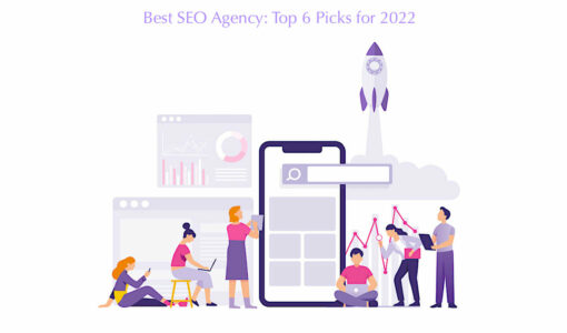 Best SEO Agency: Top 6 Picks for 2022