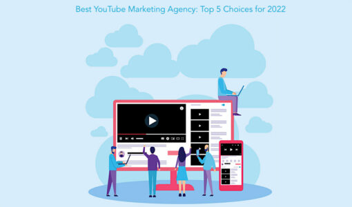 Best YouTube Marketing Agency: Top 5 Choices for 2022
