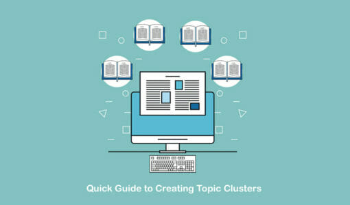 Quick Guide to Using Topic Clusters to Improve Your SEO