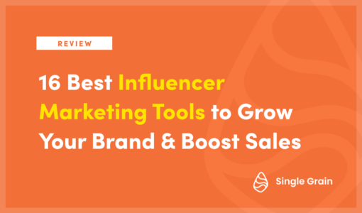 16 Best Influencer Marketing Tools to Grow Your Brand and Boost Sales