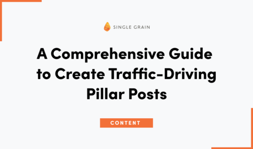A Comprehensive Guide to Create Compelling Traffic-Driving Pillar Posts