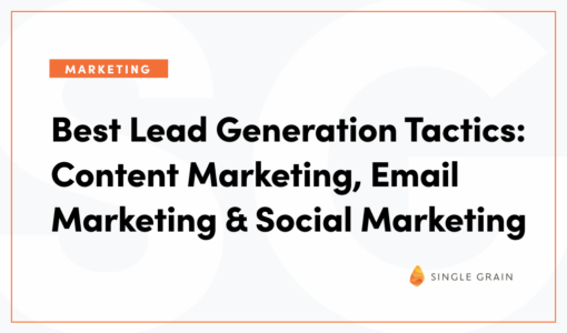 Best Lead Generation Tactics for Content, Email & Social Media Marketing