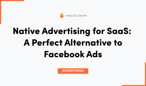 Native Advertising for SaaS: A Perfect Alternative to Facebook Ads