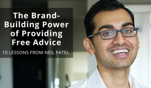The Brand-Building Power of Providing Free Advice: 10 Lessons From Neil Patel